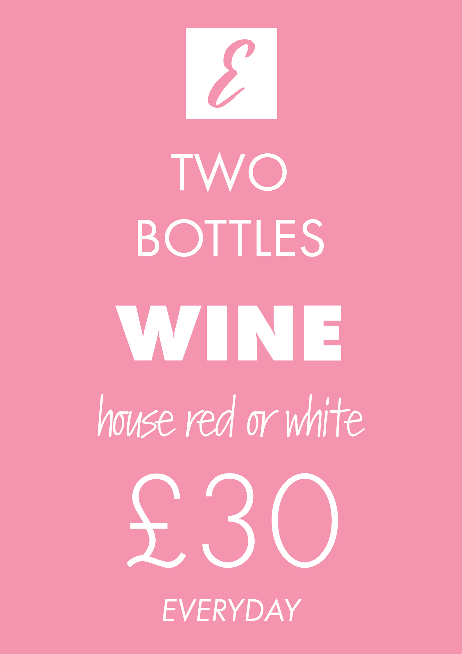 two bottles of house red or white wine £30